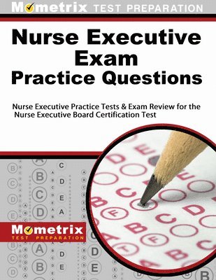 bokomslag Nurse Executive Exam Practice Questions