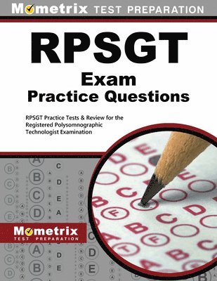 bokomslag RPSGT Exam Practice Questions: RPSGT Practice Tests & Review for the Registered Polysomnographic Technologist Examination