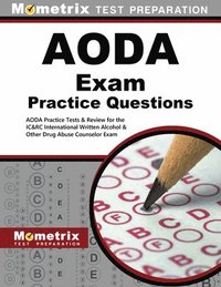 bokomslag Aoda Exam Practice Questions: Aoda Practice Tests & Review for the Ic&rc International Written Alcohol & Other Drug Abuse Counselor Exam