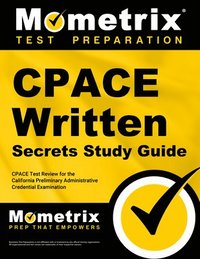 bokomslag Cpace Written Secrets Study Guide: Cpace Test Review for the California Preliminary Administrative Credential Examination