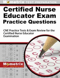 bokomslag Certified Nurse Educator Exam Practice Questions: CNE Practice Tests & Exam Review for the Certified Nurse Educator Examination