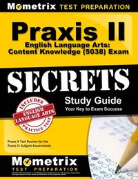 bokomslag Praxis II English Language Arts: Content Knowledge (5038) Exam Secrets Study Guide: Praxis II Test Review for the Praxis II: Subject Assessments