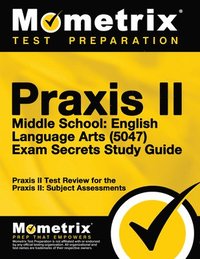 bokomslag Praxis II Middle School English Language Arts (5047) Exam Secrets Study Guide: Praxis II Test Review for the Praxis II: Subject Assessments