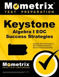 bokomslag Keystone Algebra I Eoc Success Strategies Study Guide: Keystone Eoc Test Review for the Pennsylvania Keystone End-Of-Course Assessments