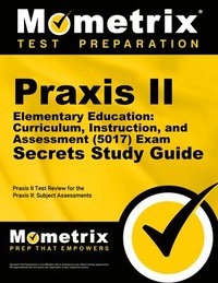 bokomslag PRAXIS II Elementary Education: Curriculum, Instruction, and Assessment (5017) Exam Secrets Study Guide: PRAXIS II Test Review for the PRAXIS II: Subj