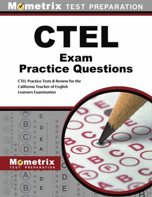 bokomslag Ctel Exam Practice Questions: Ctel Practice Tests & Review for the California Teacher of English Learners Examination