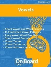bokomslag Vowels: R-Controlled Vowel Patterns, Long Vowel Word Families, Short Vowel Sounds, Vowel Teams, Vowel Teams ou, oi, ou, Vowel