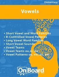 bokomslag Vowels: R-Controlled Vowel Patterns, Long Vowel Word Families, Short Vowel Sounds, Vowel Teams, Vowel Teams ou, oi, ou, Vowel Patterns ue, ew, au, aw