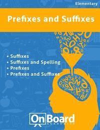 Prefixes and Suffixes: Suffixes, Suffixes and Spelling, Prefixes, Prefixes and Suffixes