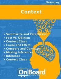 bokomslag Context: Summarize and Paraphrase, Fact vs. Opinion, Context Clues, Cause and Effect, Compare and Contrast, Making Inferences,