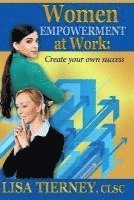 bokomslag Women EMPOWERMENT at Work: Create Your Own Success