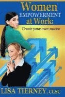 Women EMPOWERMENT at Work: Create Your Own Success 1