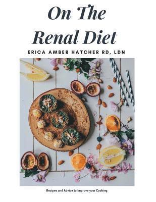 On the Renal Diet: Cooking and Eating Easy 1