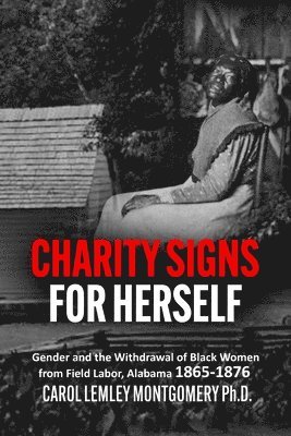 Carol Lemley Montgomery - "Charity Signs for Herself", Häftad