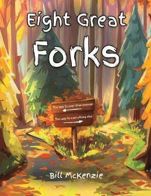 Bill McKenzie - Eight Great Forks, Häftad