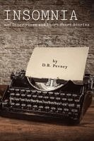 D B Pevney - Insomnia and Other Poems, and Short Short Stories, Häftad