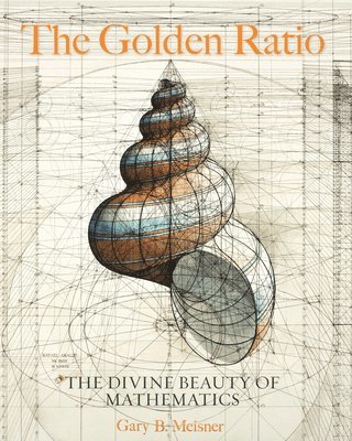 Gary B. Meisner - Golden Ratio, Inbunden