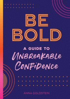 Anna Goldstein - Be Bold, Inbunden