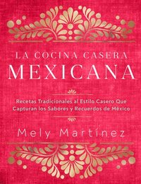 bokomslag La cocina casera mexicana / The Mexican Home Kitchen (Spanish Edition)