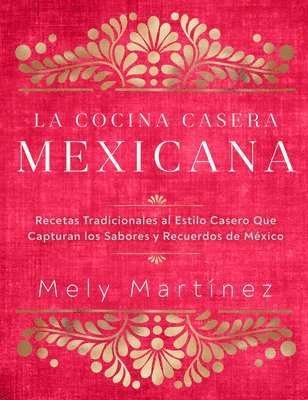 La cocina casera mexicana / The Mexican Home Kitchen (Spanish Edition)