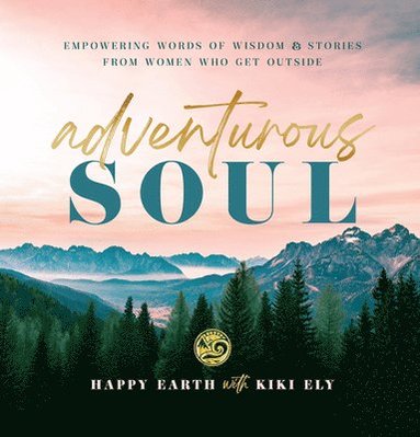 Happy Earth, Kiki Ely - Adventurous Soul, Inbunden