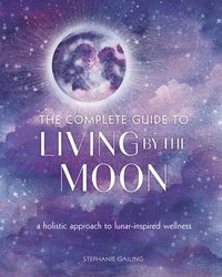 bokomslag The Complete Guide to Living by the Moon: Volume 9