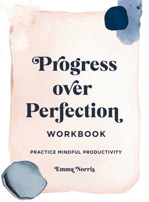 Emma Norris - Progress Over Perfection Workbook: Gift Edition: Practice Mindful Productivity, Häftad