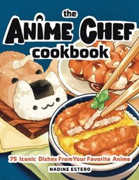 bokomslag The Anime Chef Cookbook