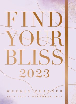 Editors of Rock Point - Find Your Bliss 2023 Weekly Planner, Inbunden