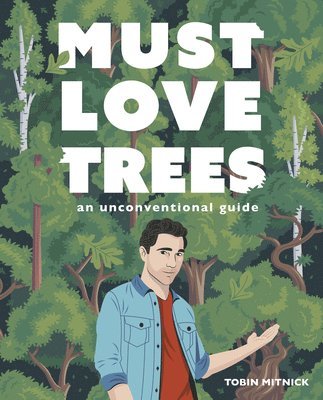 Tobin Mitnick - Must Love Trees, Inbunden