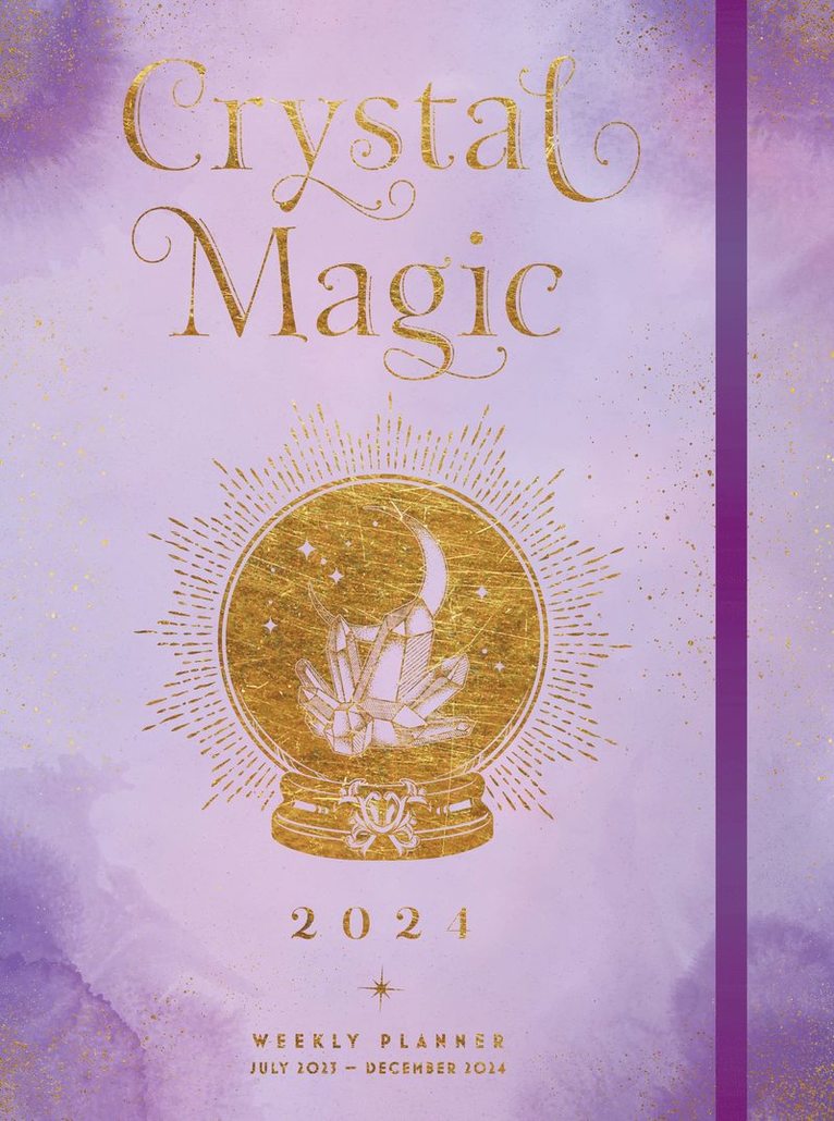 Crystal Magic 2024 Weekly Planner July 2023 - December 2024 1