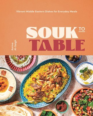 Amina Al-Saigh - Souk to Table, Inbunden