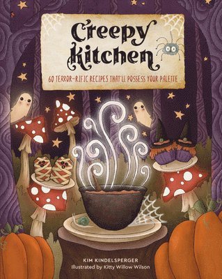 Kim Kindelsperger - Creepy Kitchen, Inbunden