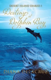 bokomslag Destiny at Dolphin Bay