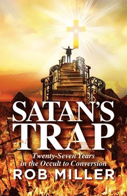 bokomslag Satan's Trap, Twenty-Seven Years in the Occult to Conversion
