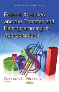 bokomslag Federal Agencies & the Transfer & Reprogramming of Appropriations