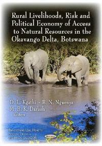 bokomslag Rural Livelihoods, Risk & Political Economy of Access to Natural Resources in the Okavango Delta, Botswana