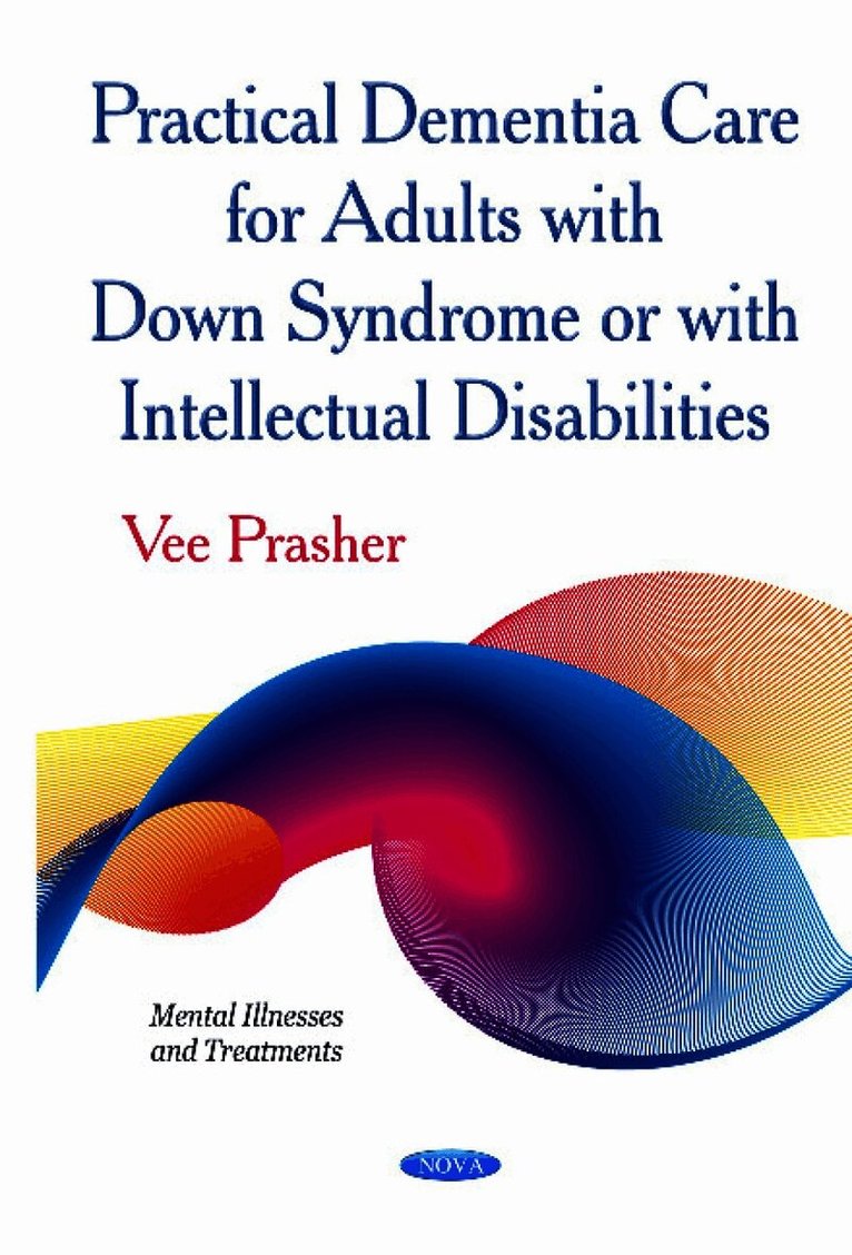 Practical Dementia Care for Adults with Down Syndrome or with Intellectual Disabilities
