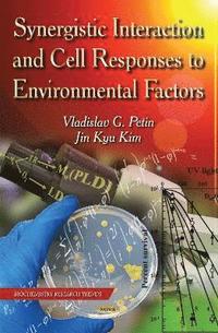 bokomslag Synergistic Interaction & Cell Responses to Environmental Factors