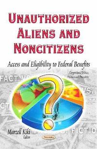 bokomslag Unauthorized Aliens & Noncitizens