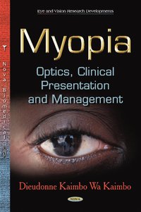 bokomslag Myopia. Optics. Clinical Presentation and Management
