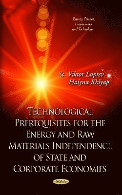 bokomslag Technological Prerequisites for Energetically and Raw Materials Independence of State and Corporative Economics