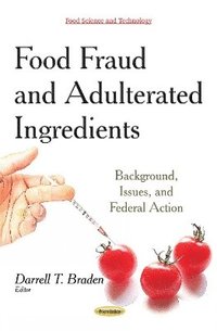 bokomslag Food Fraud & Adulterated Ingredients