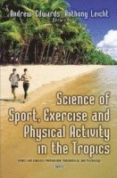bokomslag Science of Sport, Exercise & Physical Activity in the Tropics