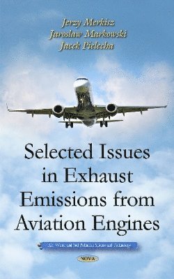 bokomslag Selected Issues in Exhaust Emissions from Aviation Engines