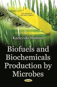 bokomslag Biofuels & Biochemicals Production by Microbes