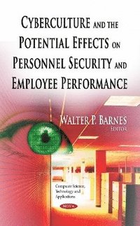 bokomslag Cyberculture & the Potential Effects on Personnel Security & Employee Performance