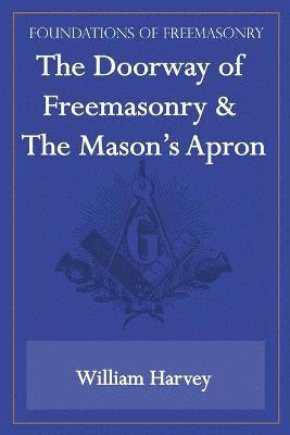 bokomslag Doorway of Freemasonry & The Mason's Apron (Foundations of Freemasonry Series)