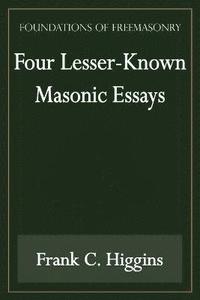 bokomslag Four Lesser-Known Masonic Essays (Foundations of Freemasonry Series)