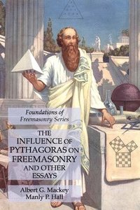 bokomslag The Influence of Pythagoras on Freemasonry and Other Essays